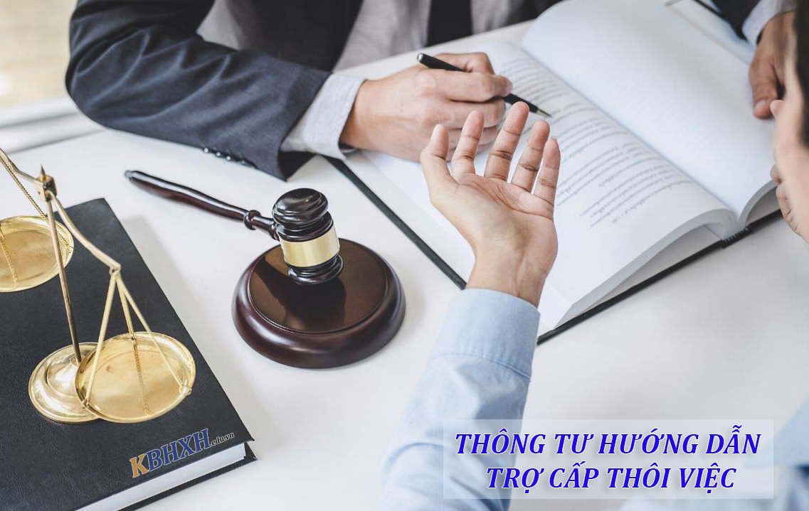Bạn có biết thông tư hướng dẫn trợ cấp thôi việc mới nhất năm 2021