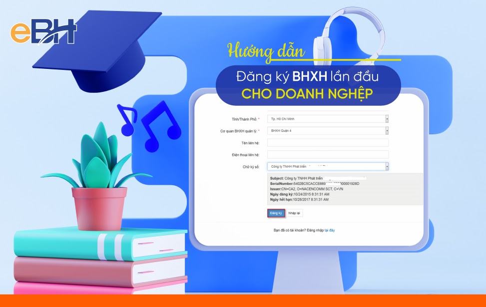 Chi tiết 3 bước đăng ký BHXH lần đầu cho doanh nghiệp