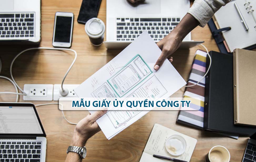 Mẫu giấy ủy quyền công ty: Hướng dẫn kèm mẫu tải về miễn phí